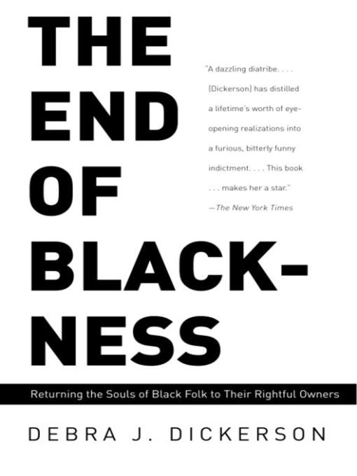 Title details for The End of Blackness by Debra J. Dickerson - Available